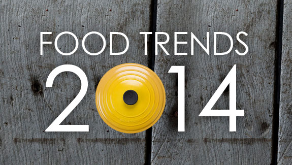 Food Trends 2014 - our favourite foodies tell us what's hot